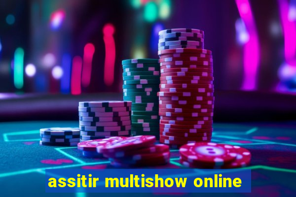 assitir multishow online